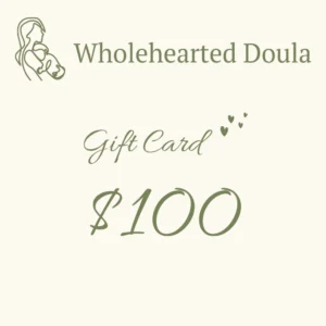$100 gift card at wholehearted doula